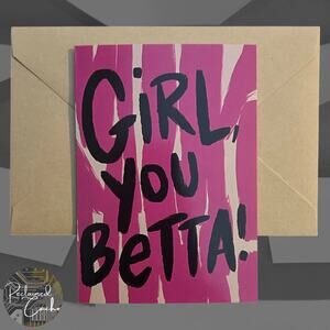 Pink Girl You Betta! Notecard